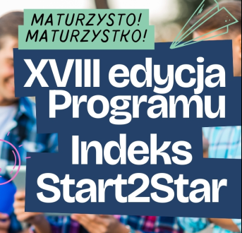 źródło: fundacjajlc.pl napis : Maturzysto! Maturzystko! XVII edycja Programu Indeks Start2Star